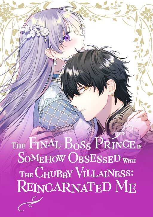 The Final-Boss Prince is Somehow Obsessed with the Chubby Villainess: Reincarnated Me